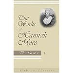 The Works of Hannah More: First Complete American Edition - Volume 1 book cover