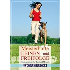 Meisterhafte Leinen- und Freifolge: K�nigsdisziplin f�r Mensch und Hund