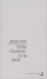 Tentative d'épuisement d'un lieu parisien par Georges Perec Tentative d'épuisement d'un lieu parisien par Perec