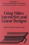 Using Video: Interactive and Linear Designs (Techniques in Training and Performance Development Series)