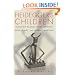 Heidegger's Children: Hannah Arendt, Karl Lowith, Hans Jonas, and Herbert Marcuse: Hannah Arendt, Karl Lowith, Hans Jonas and Herbert Marcuse