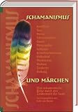 Schamanismus und M&auml;rchen.