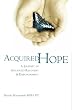 Acquired Hope: A Journey of Advanced Recovery and Empowerment