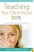 Teaching Your Child about Sex: An Essential Guide for Parents