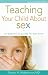 Teaching Your Child About Sex: An Essential Guide for Parents