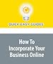 How To Incorporate Your Business Online: What You Need to Do Before You Incorporate