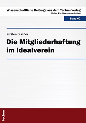 Die Mitgliederhaftung im Idealverein (Wissenschaftliche Beiträge aus dem Tectum Verlag 62) (German Edition)