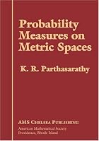 Probability Measures on Metric Spaces (AMS Chelsea Publishing)