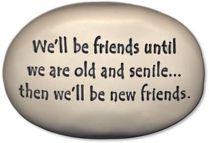 Garden rock 3"x5" We'll be friends until we are ol