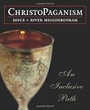 ChristoPaganism: An Inclusive Path