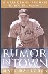 Rumor in Town: A Grandson's Promise to Right a Wrong