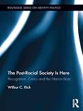 The post-racial society is here : recognition, critics and the nation-state