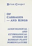 Of cabbages - and kings : lexicological and etymological studies on Russian plant nomenclature