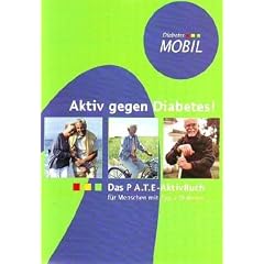 Aktiv gegen Diabetes: Das P.A.T.E.-AktivBuch f�r Menschen mit Typ 2 Diabetes