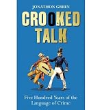 Crooked talk : five hundred years of the language of crime