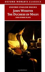 The Duchess of Malfi and Other Plays (Oxford World's Classics)