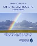 Medifocus Guidebook on: Chronic Lymphocytic Leukemia