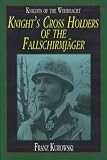 Knights of the Wehrmacht: Knights Cross Holders of the Fallschirmjäger