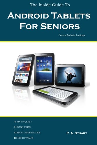 The Inside Guide to Android Tablets For Seniors: Covers Android Lollipop