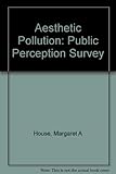 Aesthetic pollution : public perception survey