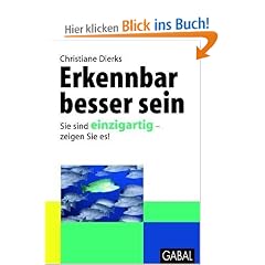 Erkennbar besser sein: Sie sind einzigartig - zeigen Sie es!