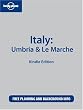 Lonely Planet Italy: Umbria & Le Marche