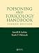 Poisoning and Toxicology Handbook, Fourth Edition (Poisoning and Toxicology Handbook (Leiken & Paloucek's))