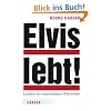 Elvis lebt!: Lexikon der unterdr�ckten Wahrheiten