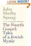 The Fourth Gospel: Tales of a Jewish Mystic