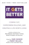 It Gets Better: Coming Out, Overcomin...