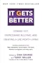 It Gets Better: Coming Out, Overcoming Bullying, and Creating a Life Worth Living