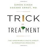Trick or Treatment: The Undeniable Facts about Alternative Medicine