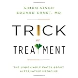 Trick or Treatment: The Undeniable Facts about Alternative Medicine ~ Simon Singh