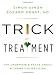 Trick or Treatment: The Undeniable Facts about Alternative Medicine