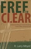 Free and Clear: Understanding and Communicating Gods Offer of Eternal Life