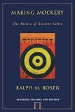 Making Mockery: The Poetics of Ancient Satire (Classical Culture and Society)