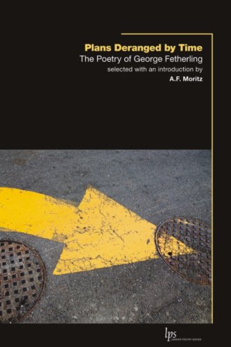Plans Deranged by Time: The Poetry of George Fetherling (Laurier Poetry)