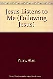 Jesus listens to me