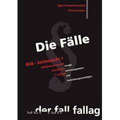 Die F�lle. BGB Sachenrecht 1: Mobiliarsachenrecht. Grundlagen