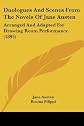 Duologues And Scenes From The Novels Of Jane Austen: Arranged And Adapted For Drawing Room Performance (1895)