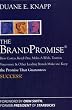 The Brand Promise: How Ketel One, Costco, Make-A-Wish, Tourism Vancouver, and Other Leading Brands Make and Keep the Promise That Guarantees Success