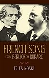 French Song from Berlioz to Duparc (Dover Books on Music, Music History)