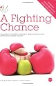 A Fighting Chance: A Guide to Healthy Eating to Help Prevent and Overcome Breast Cancer