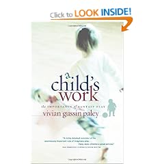 A Child's Work: The Importance of Fantasy Play