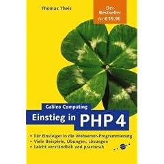 Einstieg in PHP 4 - Webserver-Programmierung f�r Anf�nger, mit CD (Galileo Computing)