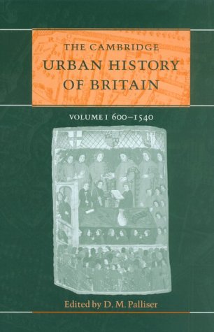 The Cambridge Urban History of Britain: Volume 1