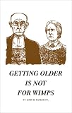 Getting Older Is Not for Wimps