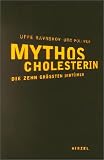 Mythos Cholesterin: Die zehn gr&ouml;&szlig;ten Irrt&uuml;mer - Uffe Ravnskov