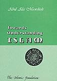 Towards Understanding Islam (Wamy Studies on Islam)
