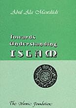 Towards Understanding Islam (Wamy Studies on Islam)